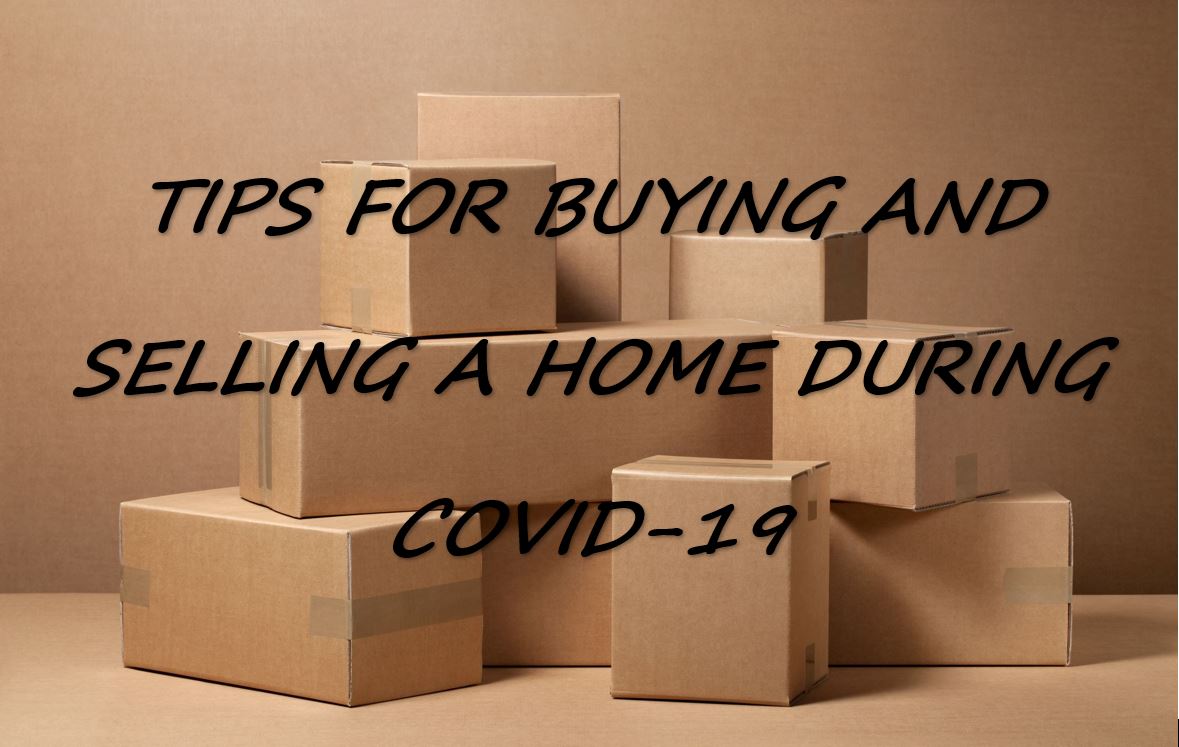 Tips For Buying and Selling a Home During COVID-19